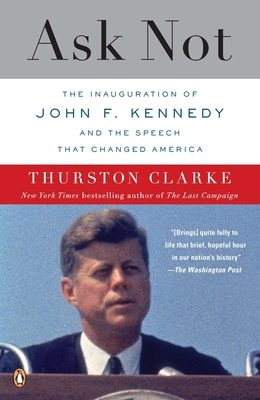 Ask Not: The Inauguration of John F. Kennedy an... B0057DBULS Book Cover