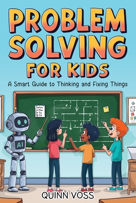 Problem Solving for Kids: A Smart Guide to Thin... 196855307X Book Cover