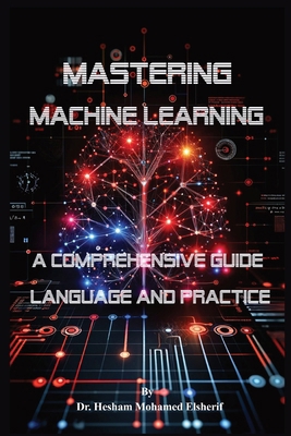 Mastering Machine Learning B0CZSJ8MP1 Book Cover