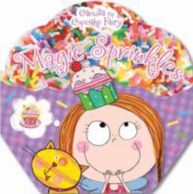 Camilla the Cupcake Fairy's Magic Sprinkles 184879925X Book Cover