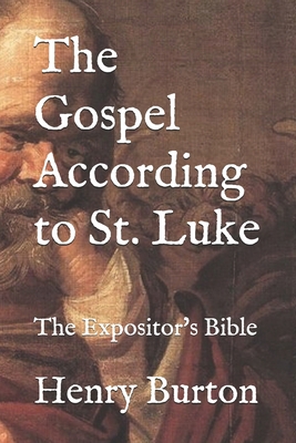 The Gospel According to St. Luke: The Expositor... B0874KYM5J Book Cover