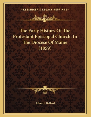 The Early History Of The Protestant Episcopal C... 1165744503 Book Cover