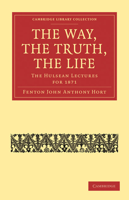 The Way, the Truth, the Life 1108007015 Book Cover