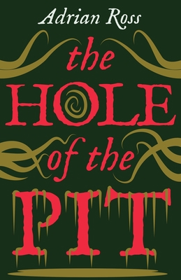The Hole of the Pit: The Lost Classic of Weird ... 1915388031 Book Cover