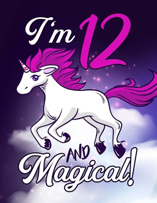 I'm 12 And Magical: A Fantasy Coloring Book wit... B083XTGTRG Book Cover