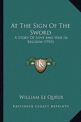 At The Sign Of The Sword: A Story Of Love And W... 116658884X Book Cover