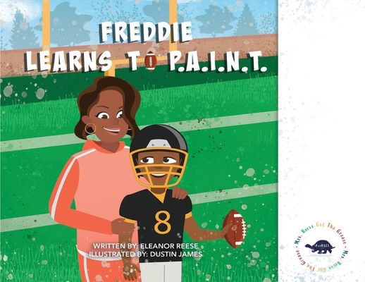 Freddie Learns to P.A.I.N.T. 1087983843 Book Cover