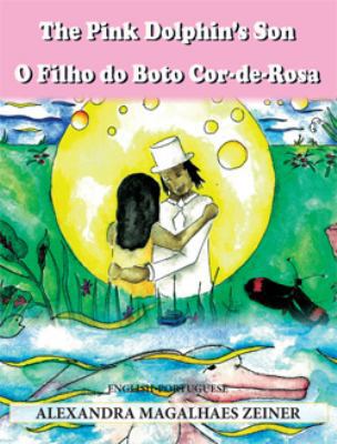 The Pink Dolphin's Son/ O Filho do Boto Cor-de-... 1584327014 Book Cover