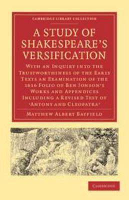 A Study of Shakespeare's Versification: With an... 0511693451 Book Cover