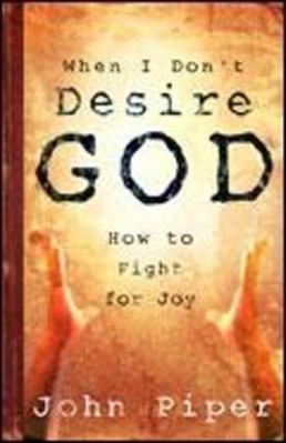 When I don't desire God 1844740978 Book Cover