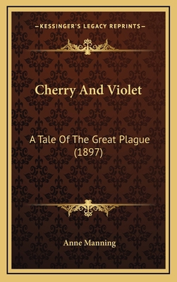 Cherry and Violet: A Tale of the Great Plague (... 1164341111 Book Cover