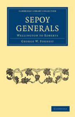 Sepoy Generals: Wellington to Roberts 0511983107 Book Cover