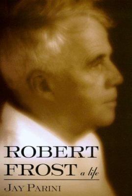 Robert Frost: A Life 0805031812 Book Cover