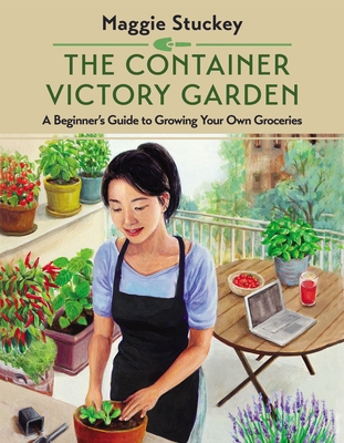 The Container Victory Garden: A Beginner's Guid... 0785255761 Book Cover
