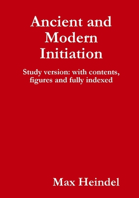 Ancient and Modern Initiation 1908445041 Book Cover