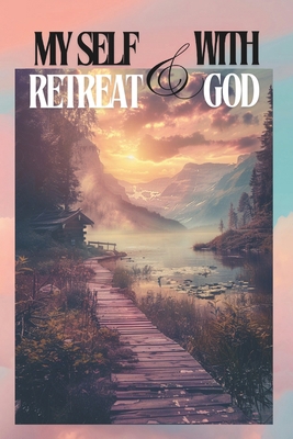 My Self Retreat and With God B0D8PK5XT9 Book Cover