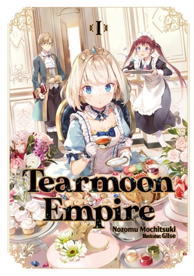 Tearmoon Empire: Volume 1 (Light Novel) 1718374402 Book Cover