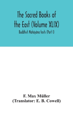 The Sacred Books of the East (Volume XLIX): Bud... 9354046312 Book Cover