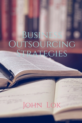 Business Outsourcing Strategies B09ZY6HP84 Book Cover