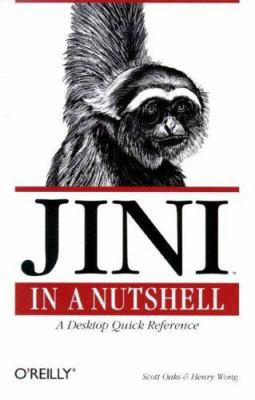 Jini in a Nutshell: A Desktop Quick Reference (... 1565927591 Book Cover