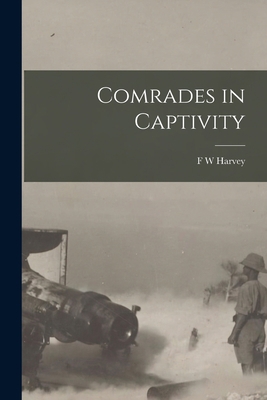 Comrades in Captivity 1015694667 Book Cover