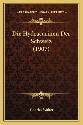 Die Hydracarinen Der Schweiz (1907) [German] 1168400090 Book Cover