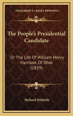 The People's Presidential Candidate: Or The Lif... 1165968584 Book Cover