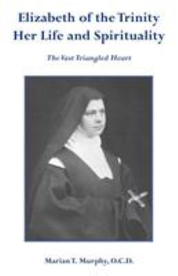 Elizabeth of the Trinity Her Life and Spirituality 0852447280 Book Cover