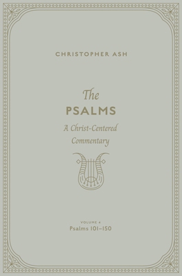 The Psalms: A Christ-Centered Commentary (Volum... 1433563975 Book Cover