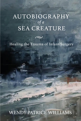 Autobiography of a Sea Creature: Healing the Tr... 1735542350 Book Cover
