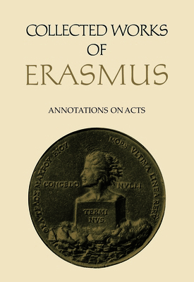 Collected Works of Erasmus: Annotations on Acts 1487569165 Book Cover