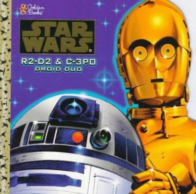 R2-D2 And C3PO: Droid Duo (Star Wars) 0307102122 Book Cover