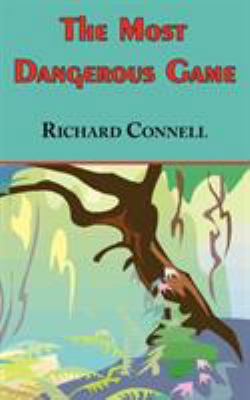 The Most Dangerous Game - Richard Connell's Ori... 1604500298 Book Cover