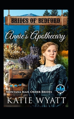 Annie's Apothecary: Montana Mail order Brides 1790794366 Book Cover