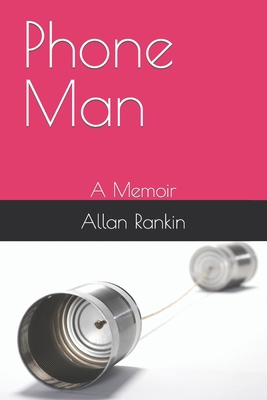 Phone Man: A Memoir 1981805370 Book Cover