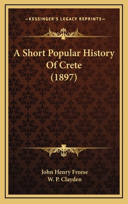 A Short Popular History Of Crete (1897) 1165964023 Book Cover