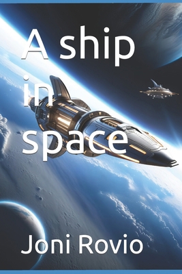 A ship in space B0CX1FZMYG Book Cover