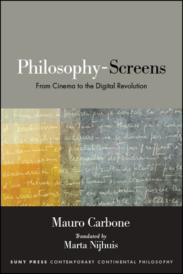 Philosophy-Screens: From Cinema to the Digital ... 1438474652 Book Cover