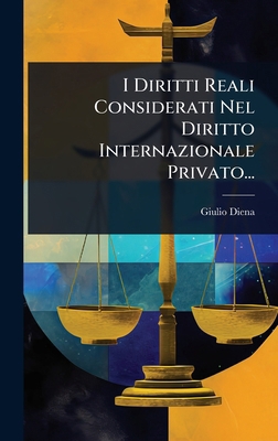 I Diritti Reali Considerati Nel Diritto Interna... [Italian] 1024827070 Book Cover