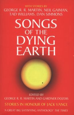 Songs of the Dying Earth: Stories in Honour of ... 0007277490 Book Cover