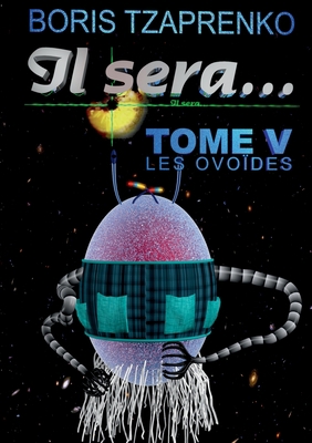 Il sera... 5: Les ovoïdes [French] 2322402478 Book Cover