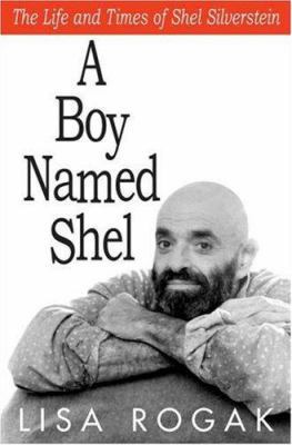 A Boy Named Shel: The Life & Times of Shel Silv... 0312353596 Book Cover