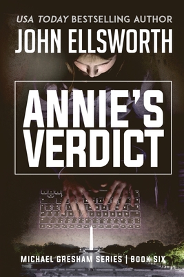 Annie's Verdict: Michael Gresham Legal Thriller... 0578579057 Book Cover