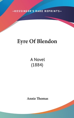 Eyre of Blendon: A Novel (1884) 1436966795 Book Cover