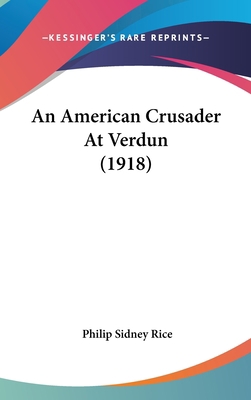 An American Crusader at Verdun (1918) 1436893291 Book Cover