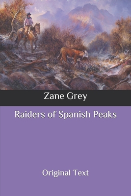 Raiders of Spanish Peaks: Original Text B086Y4T6F9 Book Cover
