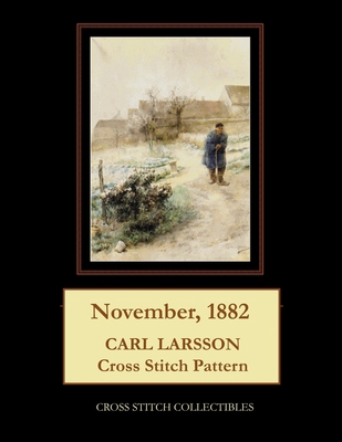 November, 1882: Carl Larsson Cross Stitch Pattern B096TW9CT6 Book Cover