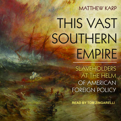 This Vast Southern Empire: Slaveholders at the ... 1541402766 Book Cover