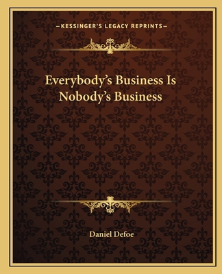 Everybody's Business Is Nobody's Business 1162661968 Book Cover