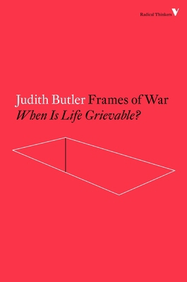 Frames of War: When Is Life Grievable? 1784782475 Book Cover